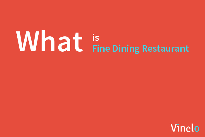 What Is The Meaning Of Fine Dining Restaurant Vinclo